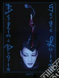 Berlin a Paris. Serge Lutens. Ediz. francese e tedesca