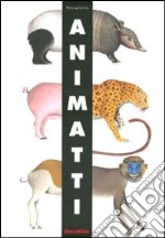 Animatti. Ediz. illustrata libro