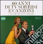 60 anni di Tv sorrisi e canzoni. Una storia italiana: 1952-2012 libro