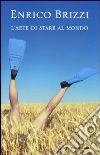 L'arte di stare al mondo libro