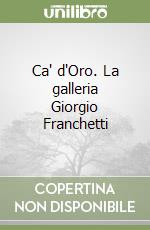 Ca' d'Oro. La galleria Giorgio Franchetti