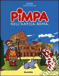 Pimpa nell'antica Roma. Ediz. illustrata libro