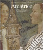 Amatrice. Forme e immagini del territorio. Ediz. illustrata libro