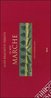 Le mie Marche. Ediz. italiana e inglese libro