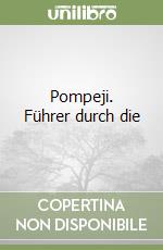 Pompeji. Führer durch die