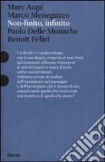 Non-finito, infinito. Sculture di Paolo Delle Monache film di Benoit Felici. Catalogo della mostra (Roma, 27 marzo-30 giugno 2013). Ediz. illustrata