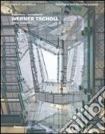 Werner Tscholl. Ediz. italiana e tedesca libro