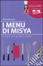 I menu di Misya. Le migliori ricette per tutte le occasioni libro