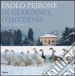 In giardino, d'inverno. Ediz. illustrata libro