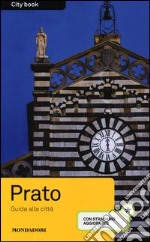 Prato. Guida alla città. Con stradario libro