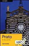 Prato. Guida alla città. Con stradario libro