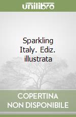 Sparkling Italy. Ediz. illustrata libro