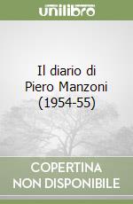 Il diario di Piero Manzoni (1954-55) libro