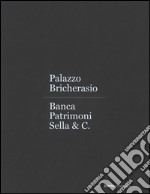 Palazzo Bricherasio. Banca Patrimoni Sella & C. Ediz. italiana e inglese libro