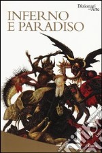 Inferno e paradiso. Ediz. illustrata libro