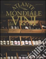 Atlante mondiale dei vini. Ediz. illustrata