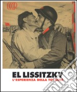 El Lissitzky. L'esperienza della totalità. Catalogo della mostra (Rovereto, 15 febbraio-8 giugno 2014). Ediz. illustrata libro