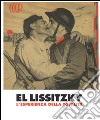 El Lissitzky. L'esperienza della totalità. Catalogo della mostra (Rovereto, 15 febbraio-8 giugno 2014). Ediz. illustrata libro