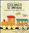 Giocando s'impara. Il mio primo album di giochi e attività. Con adesivi. Ediz. illustrata libro