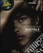 Fotografia digitale. Strumenti e tecniche avanzate libro usato