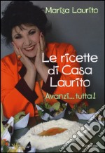 Ricette di casa Laurito. Avanzi... tutta! libro