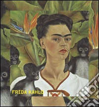 Frida Kahlo. Catalogo della mostra (Roma, 20 marzo-31 agosto 2014) ). Ediz. illustrata libro