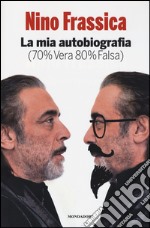 La mia autobiografia (70% vera 80% falsa) libro