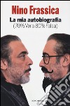 La mia autobiografia (70% vera 80% falsa) libro