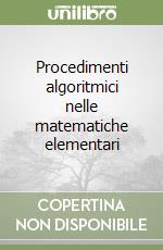 Procedimenti algoritmici nelle matematiche elementari libro