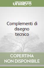 Complementi di disegno tecnico libro