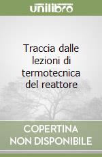 Traccia dalle lezioni di termotecnica del reattore (1) libro