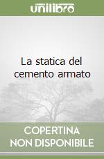 La statica del cemento armato libro