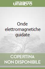 Onde elettromagnetiche guidate