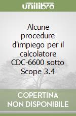 Alcune procedure d'impiego per il calcolatore CDC-6600 sotto Scope 3.4 libro