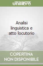Analisi linguistica e atto locutorio libro