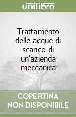 Trattamento delle acque di scarico di un'azienda meccanica libro