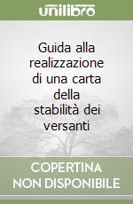 Guida alla realizzazione di una carta della stabilità dei versanti libro