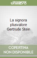 La signora plusvalore Gertrude Stein libro