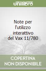 Note per l'utilizzo interattivo del Vax 11/780