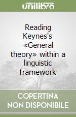 Reading Keynes's «General theory» within a linguistic framework libro