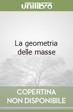 La geometria delle masse libro