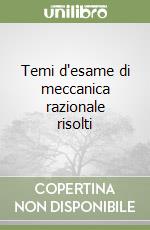 Temi d'esame di meccanica razionale risolti libro