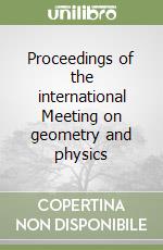 Proceedings of the international Meeting on geometry and physics libro