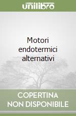 Motori endotermici alternativi