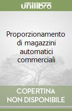 Proporzionamento di magazzini automatici commerciali