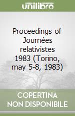 Proceedings of Journées relativistes 1983 (Torino, may 5-8, 1983) libro