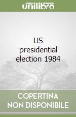 US presidential election 1984 libro