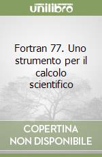 FORTRAN 77, uno strumento per il calcolo scientifico