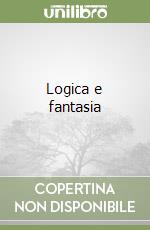 Logica e fantasia libro