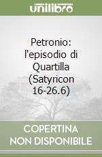 Petronio: l'episodio di Quartilla (Satyricon 16-26.6) libro